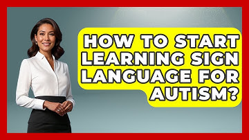 How To Start Learning Sign Language For Autism? - Answers About Autism