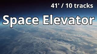 Lofi Space Vol. 6 — Space Elevator &amp; Atmospheric Ascent