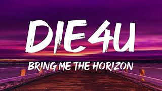 Bring Me The Horizon - Die4U (Lyrics)