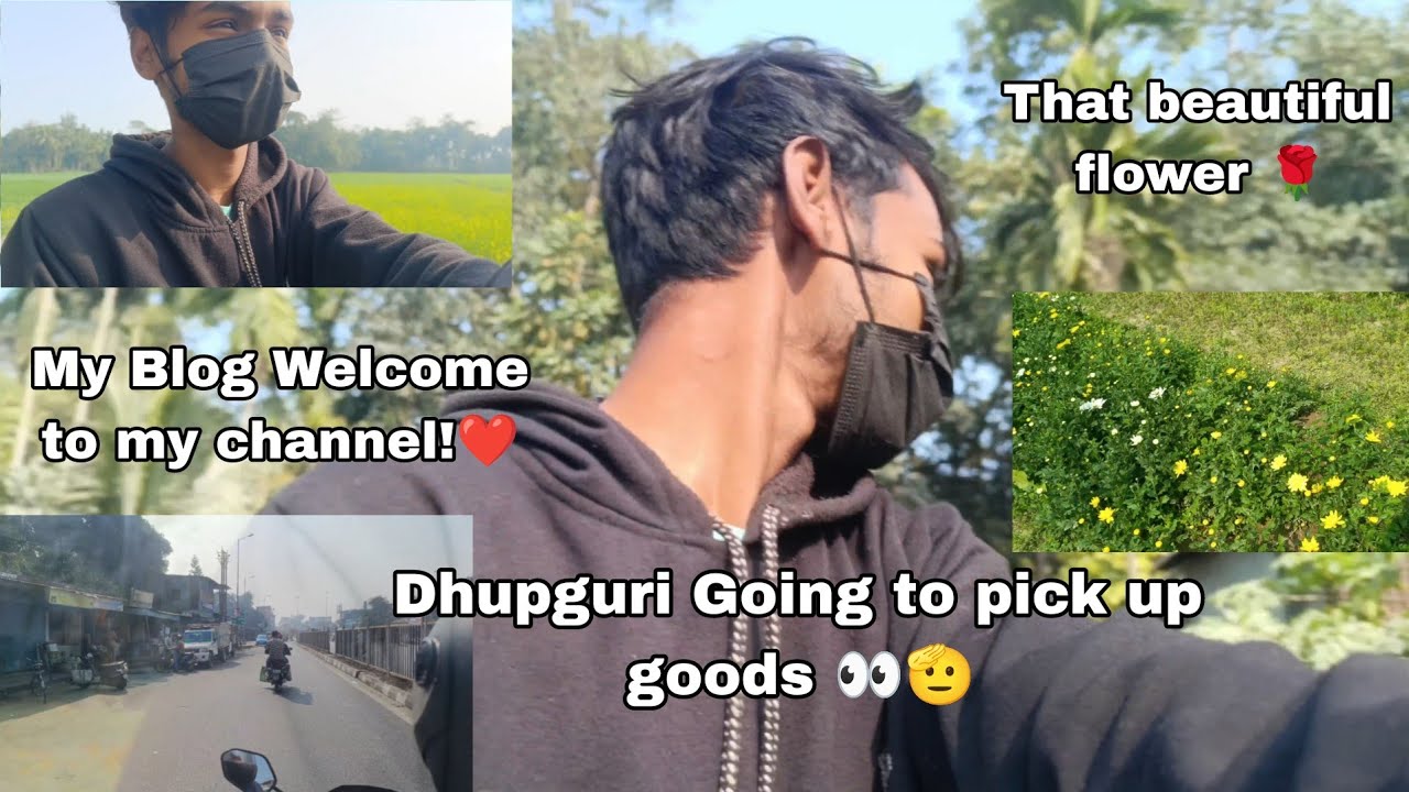 Dhupguri Going to pick up goods 👀🫡That beautiful flower 🌹🌼 My Blog Welcome to my channel!"❤️