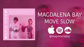 Magdalena Bay - Move Slow