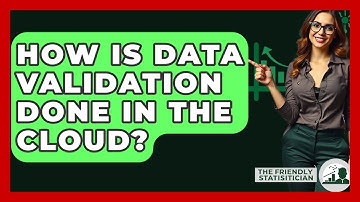 How Is Data Validation Done In The Cloud? - The Friendly Statistician