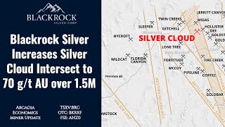 Blackrock Silver Increases Silver Cloud Intersect to 70 g/t AU over 1.5M