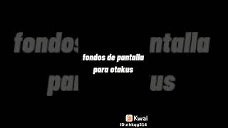 fondos de pantalla para otakus