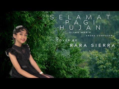 Selamat Pagi Hujan - Ulima Maria (Arsha Composer) ||Rara Sierra (Kontes Cover AC Music 2023)