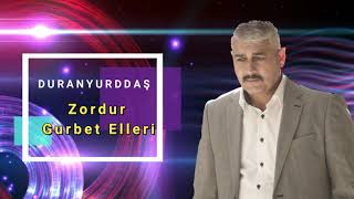 Duran Yurddaş - Zordur Gurbet Elleri Resimi