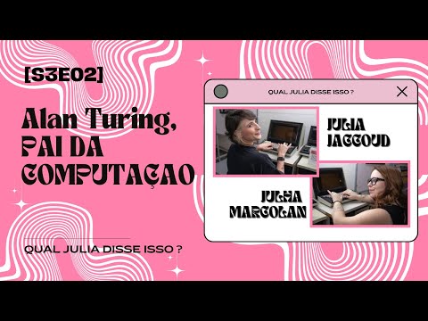[S3E02] Alan Turing: Contribuições do pai da Ciência da Computação - Explicação da Máquina de Turing