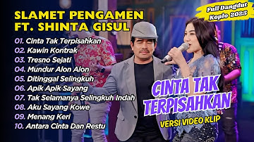 Shinta Gisul Ft Slamet Pengamen - CINTA TAK TERPISAHKAN - KAWIN KONTRAK || FULL DANGDUT KOPLO 2025