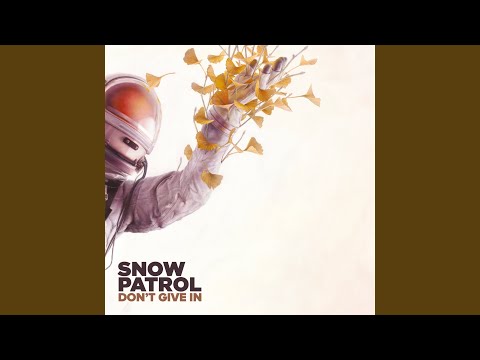 Don't Give In - Snow Patrol