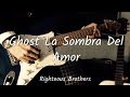 Righteous Brothers - Ghost La Sombra del Amor - Unchained Melody (Guitar Cover)