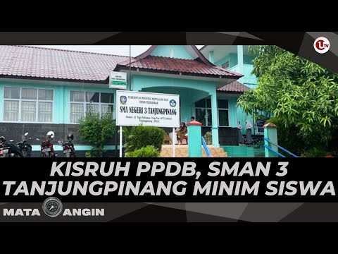 KISRUH PPDB, SMAN 3 TANJUNGPINANG MINIM SISWA | MATA ANGIN