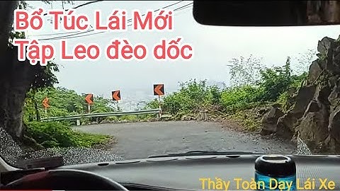 Bổ túc bằng mới luyện tập đường đèo dốc cao an toàn cho các bạn lái mới Leo ngọn Hải Đăng Vũng Tàu