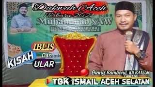 Download Lagu Tgk Ismail Aceh Selatan Terbaru ‼️ Di Blang Rambong ‼️ Kisah Iblis Dan Ular @mirizalofficial8320 MP3