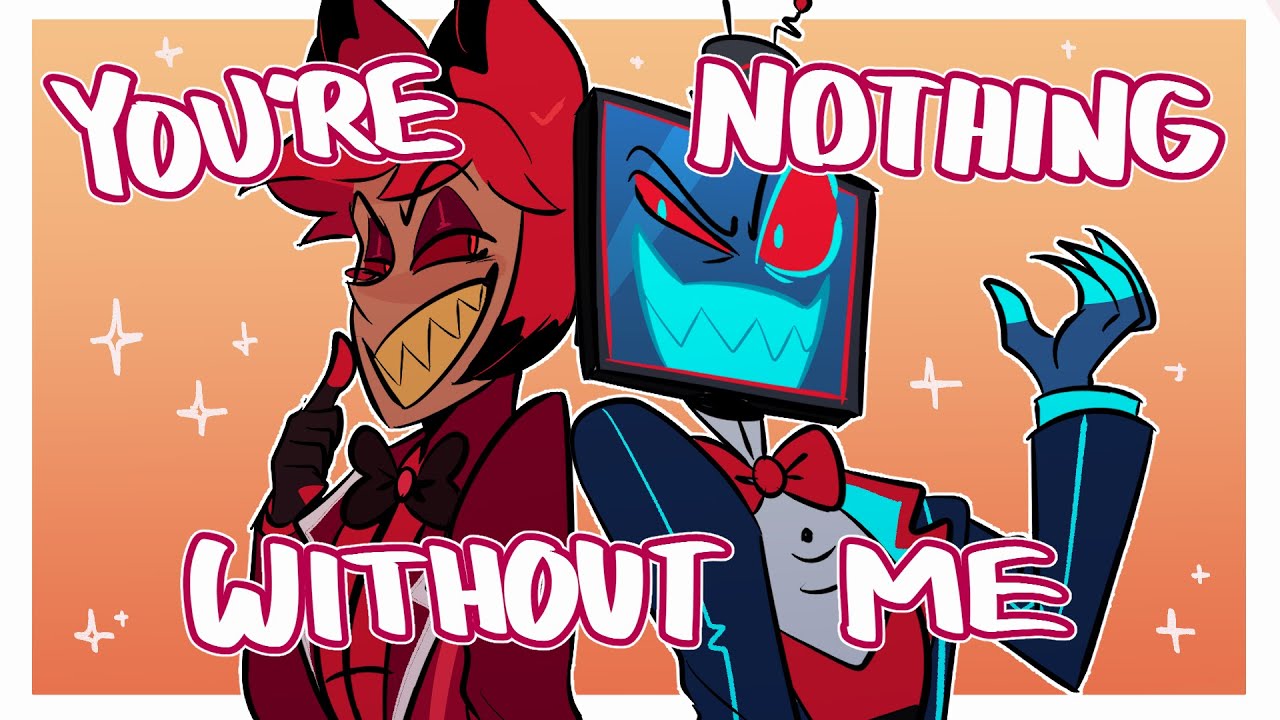 You're Nothing Without Me || RadioStatic Animatic || Hazbin Hotel