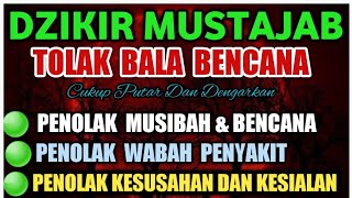 Dzikir Malam Mustajab Tolak Bala Bencana Alam,Tolak Bala Penyakit,Tolak Bala Kesusahan Hidup