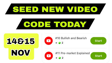 SEED Today Video Code 14 & 15 NOV | #11 Pre-market Explained