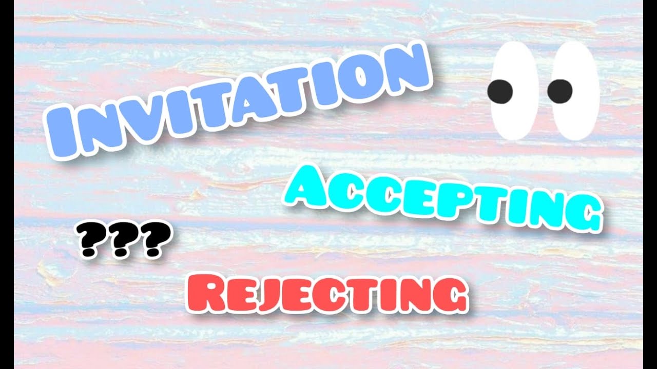 Inviting, Accepting, and Rejecting - YouTube