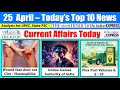 25 April 2026 | Current Affairs Today | The Hindu News Analysis, Indian Express News , PIB Analysis
