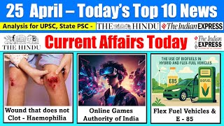 25 April 2026 | Current Affairs Today | The Hindu News Analysis, Indian Express News , PIB Analysis