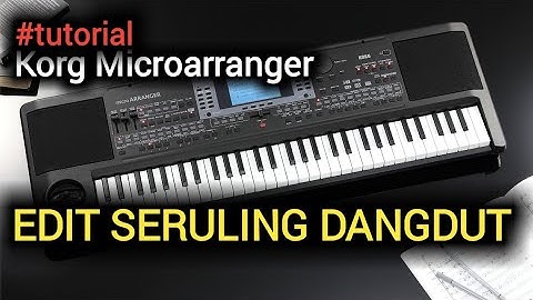 #tutorial #microarranger #pa50 (NON SAMPLING...!!!) edit Suling/Seruling Korg Microarranger