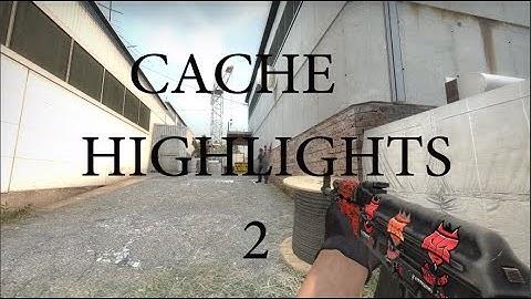 CS GO - Cache Highlights 2 - ACE plus the Come Back!