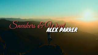 Alex Parker - Sneakers&Weed[Lyrics]