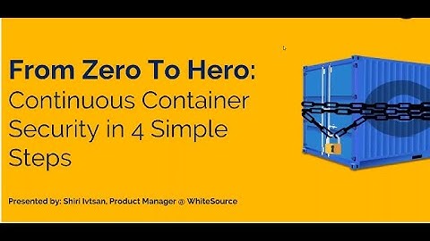 From Zero To Hero: Continuous Container Security in 4 Simple Steps