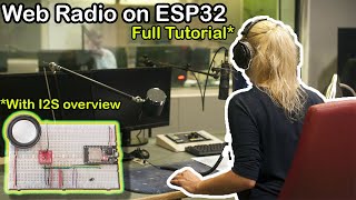 ESP32  I2S Internet Radio. Full Tutorial & explanation of I2S. For PCM5102 & MAX98357A I2S Decoders.