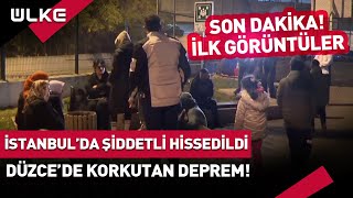 #SONDAKİKA Düzce'de Korkutan Deprem! İstanbul'da da Hissedildi | İlk Görüntüler