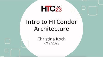HTC23 Intro to HTCondor Architecture (Vocabulary)