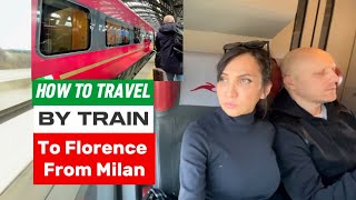 ITALY 🇮🇹 How to get to Florence from Milan by Train