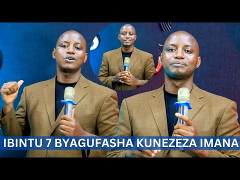 IBINTU 7 BYAGUFASHA KUNGUKA KUMENYA IMANA NO KUYINEZEZA MU BUZIMA BWAWE BWA BURI MUNSI Pr Desire H
