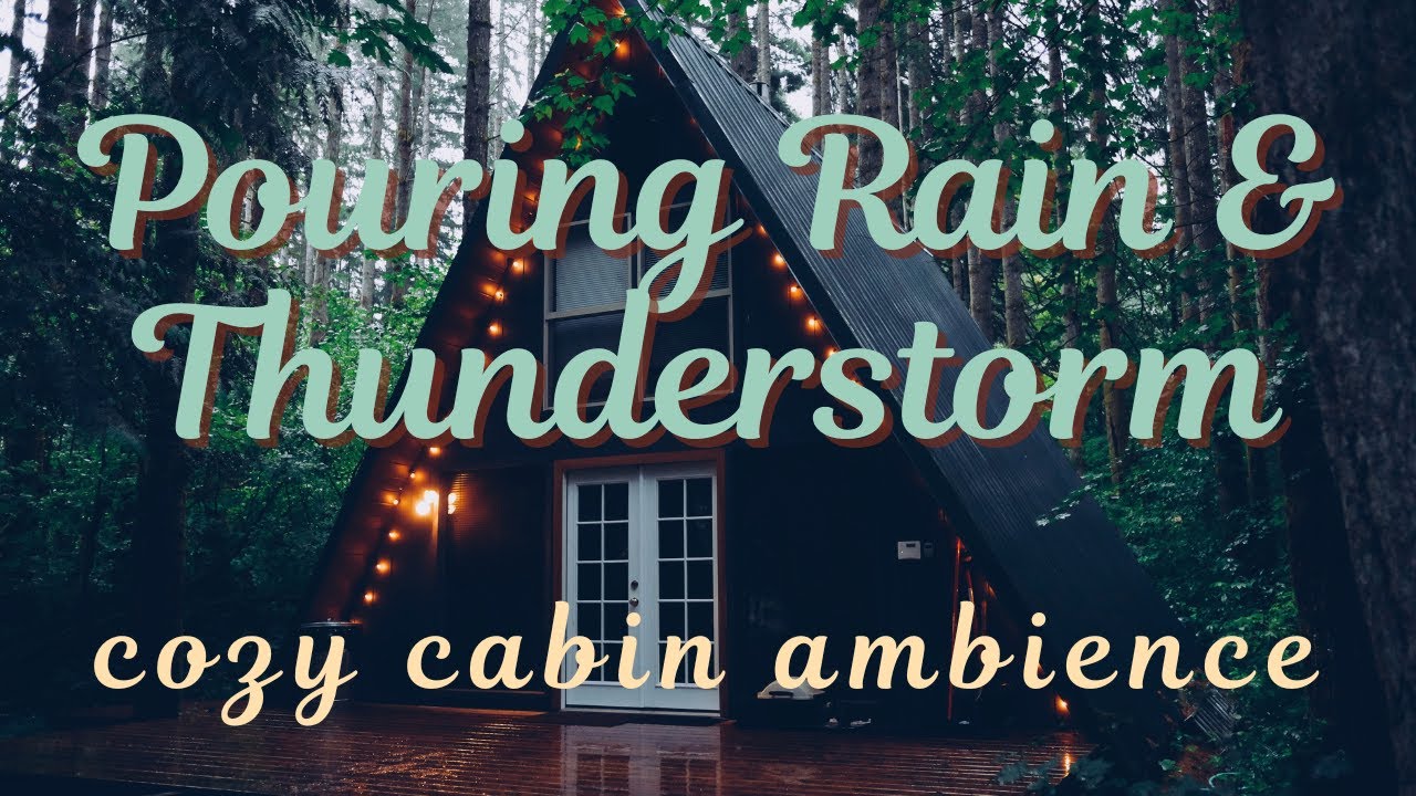 Pouring Rain & Thunderstorm 🌩 Cabin Deep in the Woods | Sleep Aid - YouTube