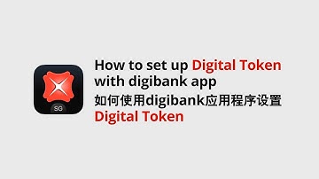 DBS digibank app - How to set up Digital Token (EN + CN)