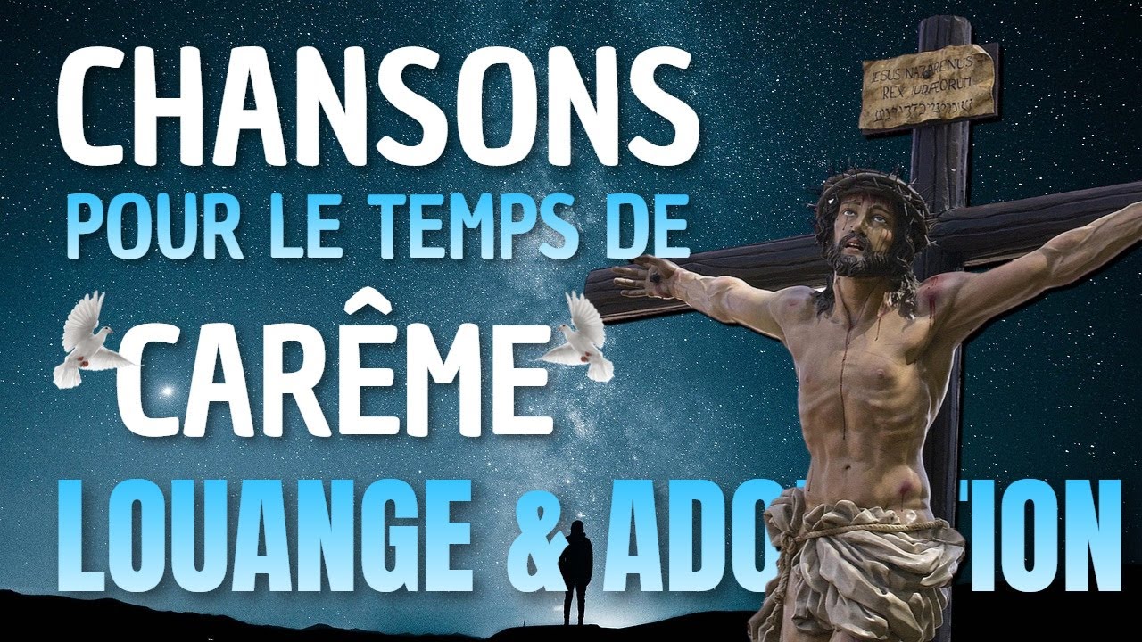 Chansons pour le Temps de Carême  | Louange et Adoration – Musique de Purification et de Méditation