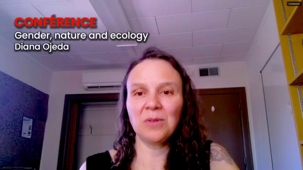 CONFÉRENCE : Gender, Nature and Ecology - Diana Ojeda