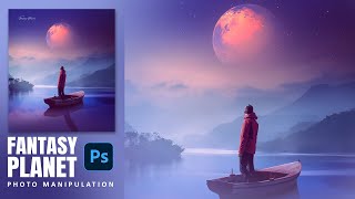 Create a Fantasy Planet Photo Manipulation In Photoshop