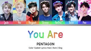 PENTAGON (펜타곤) - You Are Lyrics (Color Coded Han Rom Eng)