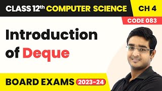 Introduction of Deque - Queue | Class 12 Computer Science Chapter 4 | CBSE 2025-26