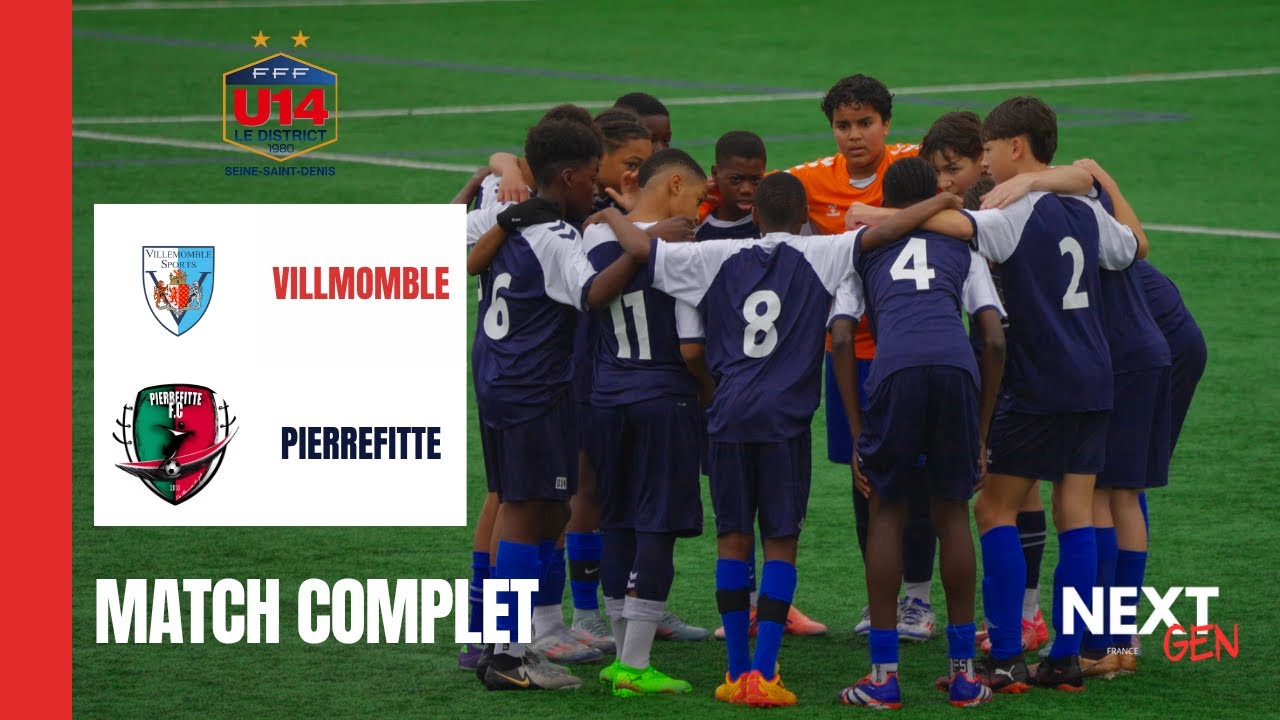 MATCH COMPLET | Villemomble Sports  vs Pierrefitte F.C.  | U14 District 1