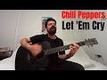 Let 'Em Cry - Red Hot Chili Peppers [Acoustic Cover by Joel Goguen]