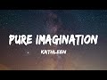 [Lyrics+Vietsub] Kathleen - Pure Imagination