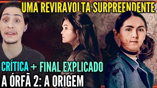 A Orfã 2: A Origem | Critica + FINAL EXPLICADO - A reviravolta me surpreendeu