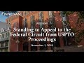 Standing to appeal to the federal circuit from uspto proceedings  finnegan  webinar