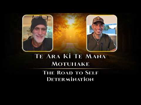 Te Ara Ki Te Mana Motuhake, The Road to Self Determination