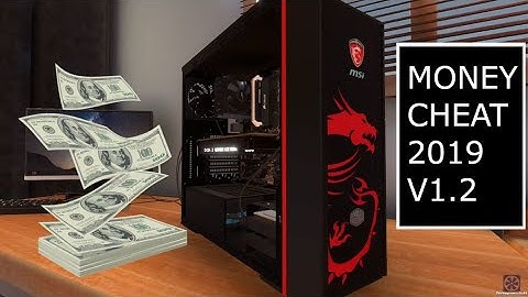 PC BUILDING SIMULATOR UNLIMITED MONEY CHEAT [APRIL 2019] UPDATE V1.2
