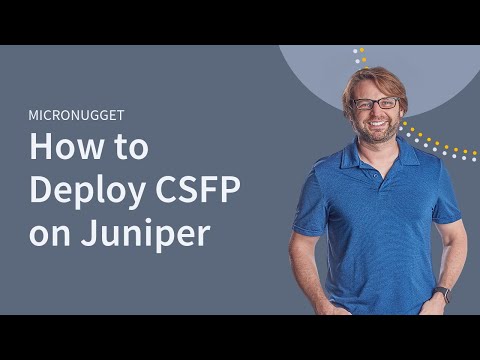 How to Deploy CSFP on Juniper