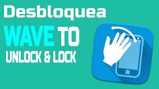Como desbloquear tu Celular  Pasa la mano - Wave to Unlock and Lock [con el sensor]