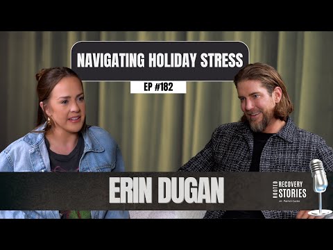 "Navigating Holiday Stress" (feat. Erin Dugan) | Rooted Recovery Stories Ep. 182
