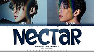 BM (KARD) 'Nectar (feat. Jay Park)' Lyrics (비엠 Nectar 가사) [Color Coded Han_Rom_Eng] | ShadowByYoongi Resimi
